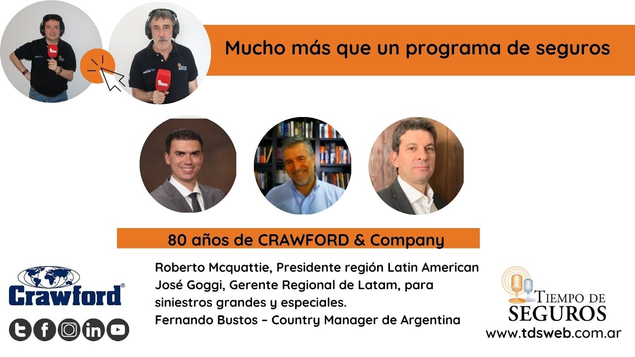 Crawford & Company, tradicional empresa de liquidación de siniestros con presencia mundial, celebra su 80ª Aniversario, motivo por el cual conversamos con Roberto Mcquattie, Presidente región Latin American, José Goggi, Gerente Regional de Latam para siniestros grandes y especiales y Fernando Bustos, Country Manager de Argentina.