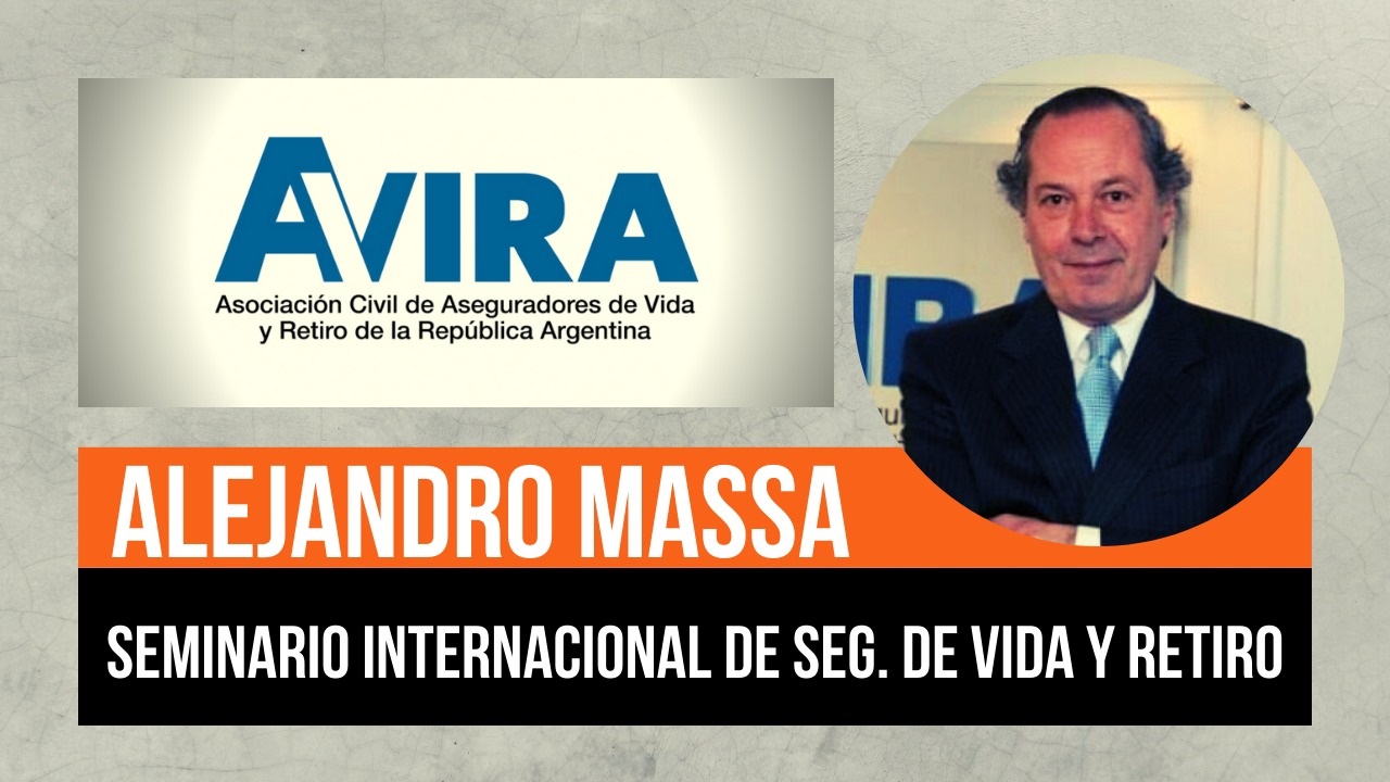 SEMINARIO INTERNACIONAL DE SEGUROS DE VIDA Y RETIRO: El próximo 25 de agosto tendrá lugar la 14° edición de este tradicional Seminario organizado por AVIRA y para conocer más de sus contenidos conversamos con Alejandro Massa, Director Ejecutivo de la Cámara que agrupa a las aseguradoras de Vida y Retiro.