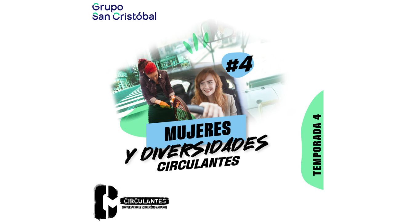 El podcast de Grupo San Cristóbal, que tiene por objetivo concientizar sobre la movilidad sustentable, lanzó un nuevo episodio protagonizado por historias de mujeres