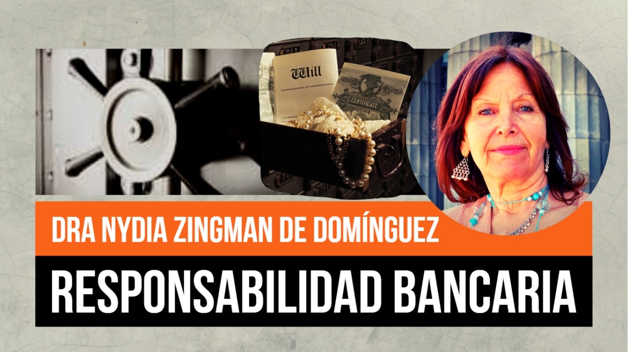 RESPONSABILIDAD BANCARIA: Analizamos el tema de los robos a cajas de seguridad y las limitaciones de su cobertura, conversando con una de las voces más autorizadas en la materia, la Dra. Nydia Zingman de Domínguez, abogada especialista en defensa de damnificados de robos de cajas de seguridad y profesora de la facultad de derecho de la UBA.